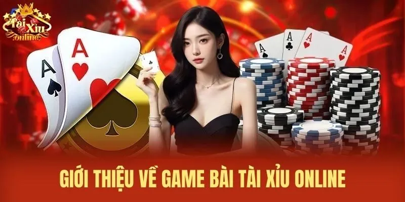Giới thiệu về game b&agrave;i t&agrave;i xỉu online