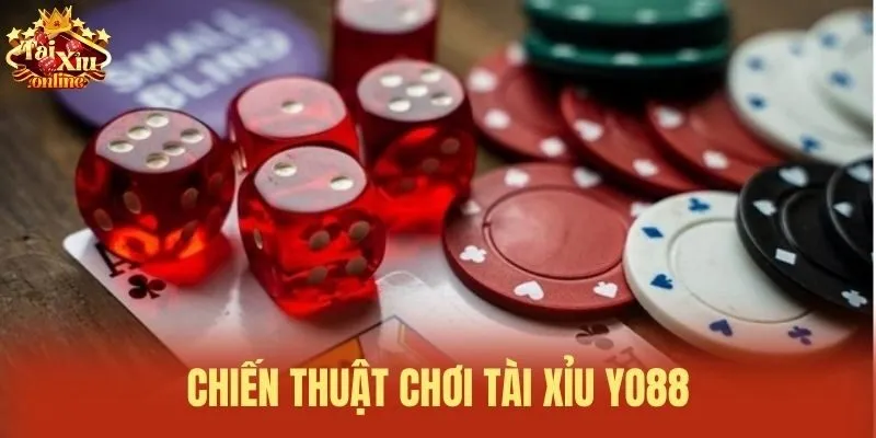 Chiến thuật chơi T&agrave;i xỉu Yo88