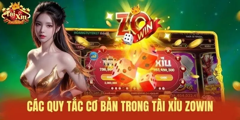 C&aacute;c quy tắc cơ bản trong T&agrave;i xỉu Zowin